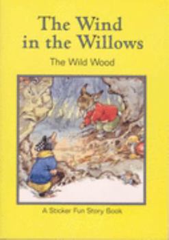 Paperback The Wild Wood: The Wind in the Willows Sticker Fun Book