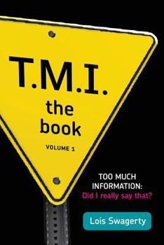 Paperback Too Much Information: Did I Really Say That? Book
