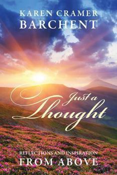 Paperback Just a Thought: Reflections and Inspiration from Above Book