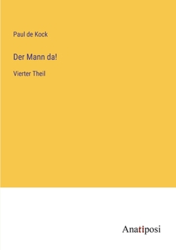 Der Mann da!: Vierter Theil