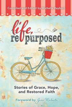 Paperback Life, Repurposed: Stories of Grace, Hope, and Restored Faith Book