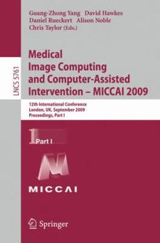 Paperback Medical Image Computing and Computer-Assisted Intervention -- Miccai 2009: 12th International Conference, London, Uk, September 20-24, 2009, Proceedin Book