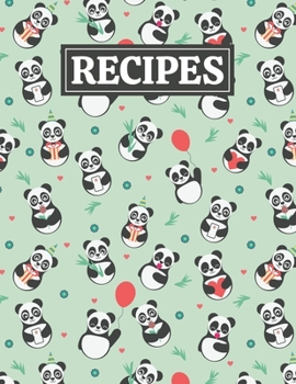 Paperback Recipes: Blank Journal Cookbook Notebook to Write In Your Personalized Favorite Recipes with Cute Panda Themed Cover Design Book
