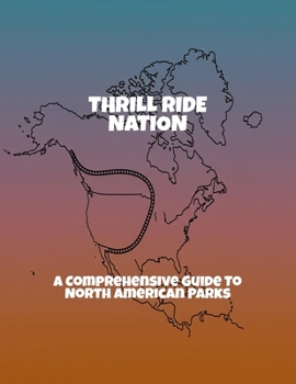 Paperback Thrill Ride Nation: A Comprehensive Guide To North American Parks Book