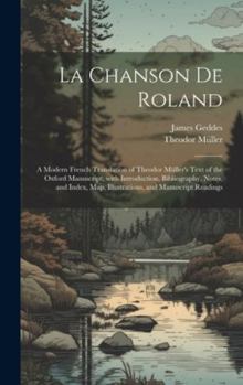 Hardcover La Chanson De Roland: A Modern French Translation of Theodor Müller's Text of the Oxford Manuscript, with Introduction, Bibliography, Notes, [French] Book