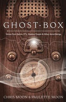 Paperback Ghost Box: Voices from Spirits, Ets, Shadow People & Other Astral Beings Book