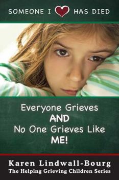 Paperback Someone I Love Has Died: &#65279;&#65279;Everyone Grieves AND No One Grieves Like Me Book