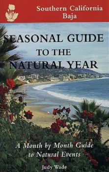 Paperback Seas. Gde.-So. California: A Month-By-Month Guide to Natural Events Book