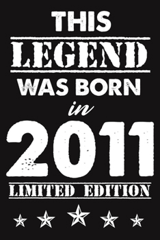 This Legend Was Born In 2011: Lined Journal Happy 8th Birthday Notebook, Diary, Logbook, Unique Greeting Card Alternative, Perfect Gift For 8 Years Old Boys & Girls