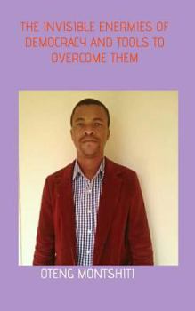 Paperback The Invisible Enemies of Democracy and Tools to Overcome Them Book