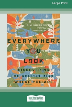 Paperback Everywhere You Look: Discovering the Church Right Where You Are [Large Print 16 Pt Edition] Book