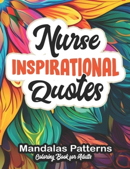 Paperback Nurse's Coloring Journey Mandala: Relaxing Patterns & Quotes: Large Print 8.5x11 Book