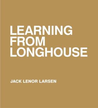 Hardcover Learning from Longhouse Book