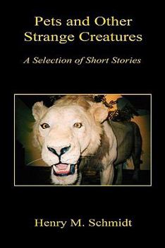 Paperback Pets and Other Strange Creatures - A Selection of Short Stories Book