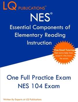 Paperback NES Essential Components of Elementary Reading Instruction: One Full Practice Exam - Free Online Tutoring - Updated Exam Questions Book