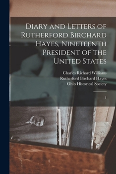 Paperback Diary and Letters of Rutherford Birchard Hayes, Nineteenth President of the United States: 1 Book