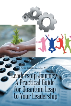 Paperback Leadership Journey: a Practical Guide for Quantum Leap to Your Leadership Book
