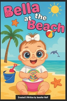 Bella at the Beach (The Little Explorers)