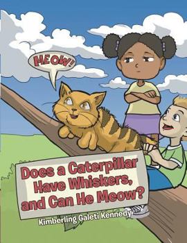 Paperback Does a Caterpillar Have Whiskers and Can He Meow? Book