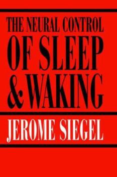 Hardcover The Neural Control of Sleep and Waking Book