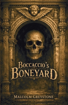 Paperback Boccaccio's Boneyard: Tales of Dread, Mystery & Sorrow Book