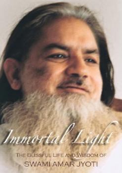 Paperback Immortal Light: The Blissful Life and Wisdom of Swami Amar Jyoti Book