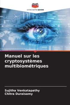 Paperback Manuel sur les cryptosystèmes multibiométriques [French] Book