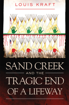 Hardcover Sand Creek and the Tragic End of a Lifeway Book