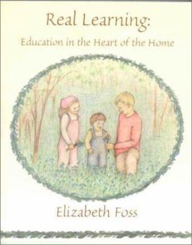 Paperback Real Learning: Education in the Heart of the Home Book