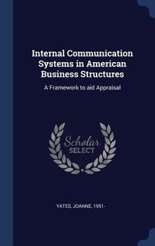 Hardcover Internal Communication Systems in American Business Structures: A Framework to aid Appraisal Book