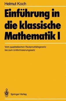 Paperback Einführung in Die Klassische Mathematik I: Vom Quadratischen Reziprozitätsgesetz Bis Zum Uniformisierungssatz [German] Book