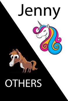 Jenny VS OTHERS ( unicorn ): Personal Name unicorn notebook - Cute Notebook for Girls With Unicorn, Thoughtful Cool Present for Jenny ( Jenny notebook): Unicorn Personalized Notebooks For Girls And Wo