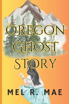Oregon Ghost Story: Love in the time of a Pandemic