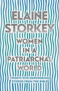 Paperback Women in a Patriarchal World: Twenty-Five Empowering Stories from the Bible Book