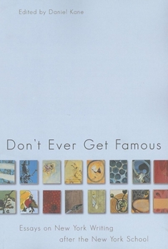 Paperback Don't Ever Get Famous: Essays on New York Writing After the New York School Book