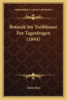 Paperback Botanik Im Treibhause Fur Tagesfragen (1844) [German] Book