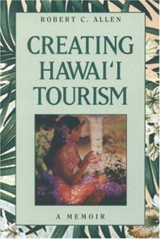 Paperback Creating Hawaii Tourism: A Memoir Book