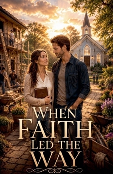 When Faith Led the Way (Christian Romance Books)