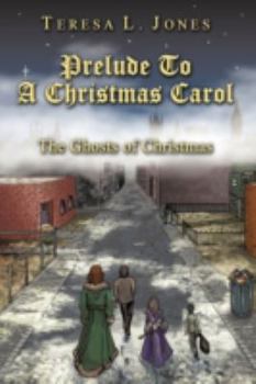 Hardcover Prelude To A Christmas Carol: The Ghosts of Christmas Book