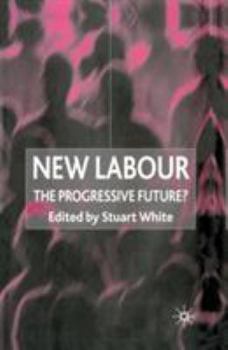 Paperback New Labour: The Progressive Future? Book