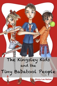 Paperback The Kingsley Kids and the Tiny Babatool People Book