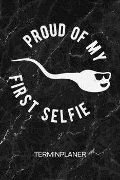 Terminplaner: Spa�vogel Kalender Erster Selfie Terminkalender - Sperma Wochenplaner Altes Foto von mir Wochenplanung Humor Taschenkalender Witze To-Do Liste Termine