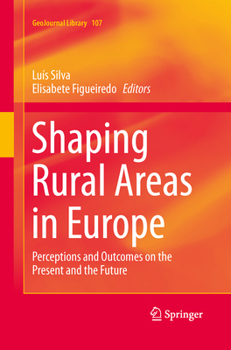 Paperback Shaping Rural Areas in Europe: Perceptions and Outcomes on the Present and the Future Book