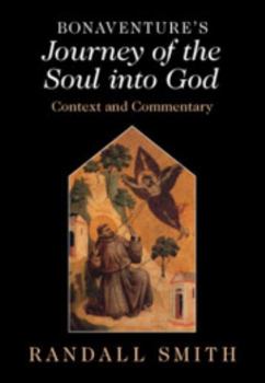 Hardcover Bonaventure's 'Journey of the Soul Into God': Context and Commentary Book