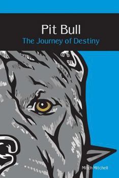 Paperback Pit Bull: The Journey of Destiny Book