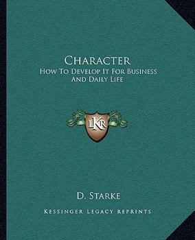 Paperback Character: How To Develop It For Business And Daily Life Book