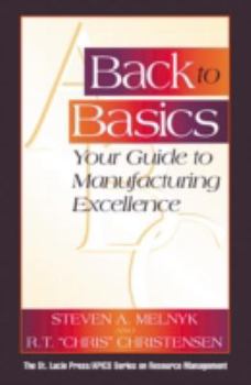 Hardcover Back to Basics: Your Guide to Manufacturing Excellence Book
