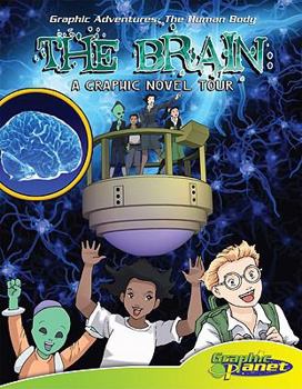 Library Binding Brain: A Graphic Novel Tour: A Graphic Novel Tour Book
