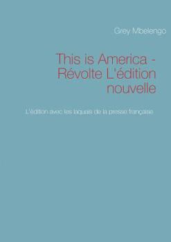 Paperback This is America - Révolte L'édition nouvelle: L'édition avec les laquais de la presse blanche et française [French] Book