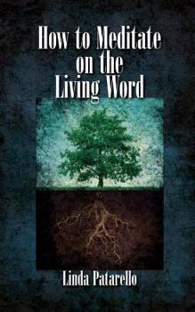 Paperback How to Meditate on the Living Word Book
